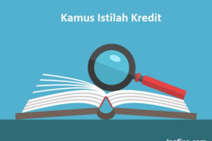Istilah Dalam Kredit Perbankan yang Penting Bagi Anda