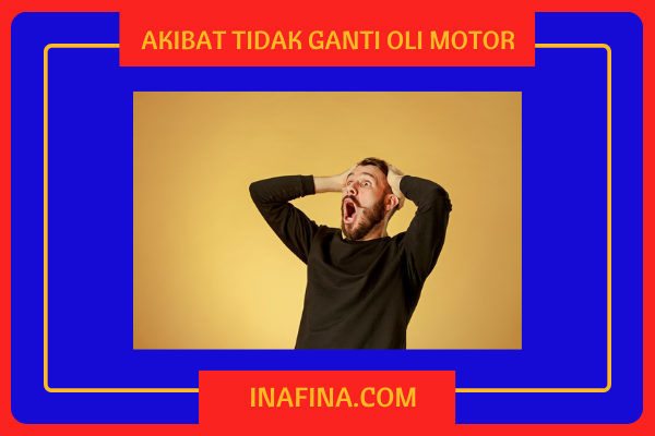 Akibat Tidak Ganti Oli Motor