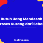 Butuh Uang Mendesak Proses Kurang dari Sehari