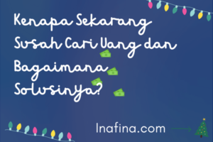 Kenapa Sekarang Susah Cari Uang dan Bagaimana Solusinya?