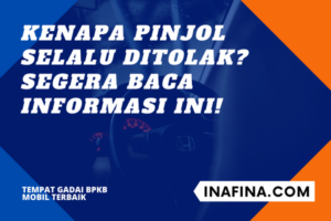Kenapa Pinjol Selalu Ditolak? Segera Baca Informasi Ini!