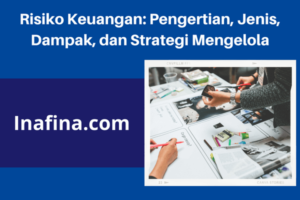 Risiko Keuangan: Pengertian, Jenis, Dampak & Strategi Mengelola