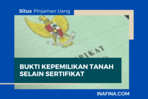 Bukti Kepemilikan Tanah Selain Sertifikat
