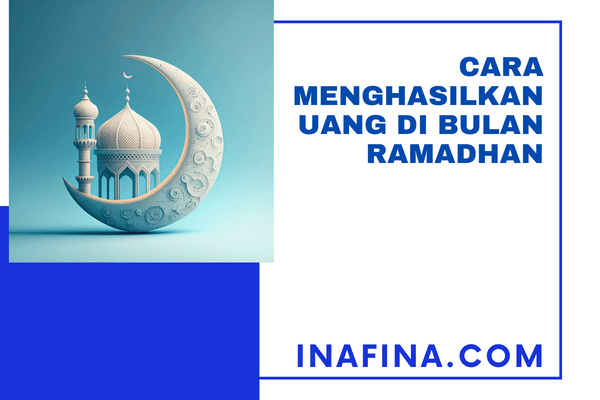 Cara Menghasilkan Uang di Bulan Ramadhan