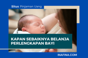 Kapan Sebaiknya Belanja Perlengkapan Bayi