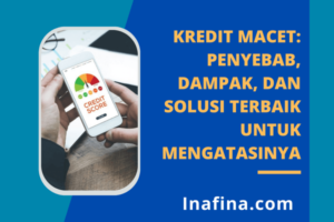 Kredit Macet: Penyebab, Dampak, dan Solusi untuk Mengatasinya