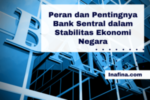 Peran dan Pentingnya Bank Sentral dalam Stabilitas Ekonomi