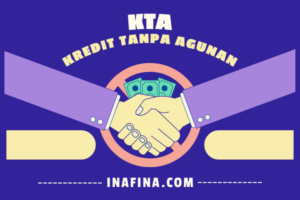 Kredit Tanpa Agunan (KTA)