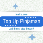 Top Up Pinjaman: Solusi Atau Hanya Menambah Beban Keuangan