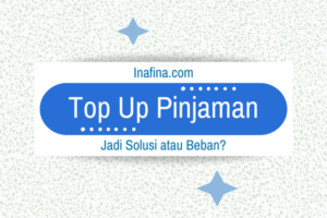 Top Up Pinjaman: Solusi Atau Hanya Menambah Beban Keuangan