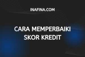 Cara Memperbaiki Skor Kredit