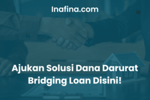 Ajukan Solusi Dana Darurat Bridging Loan Disini!