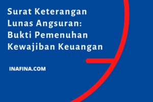 Surat Keterangan Lunas Angsuran: Pengertian dan Fungsinya