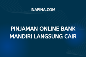 Pinjaman Online Bank Mandiri Langsung Cair