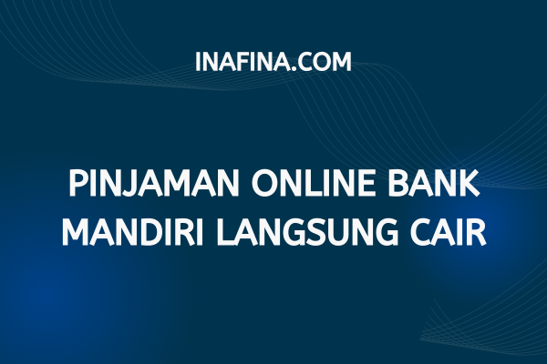 pinjaman online bank mandiri langsung cair